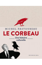 LE CORBEAU - UNE HISTOIRE CULTURELLE