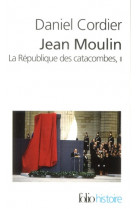 JEAN MOULIN - VOL02 - LA REPUBLIQUE DES CATACOMBES