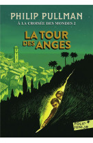 A LA CROISEE DES MONDES - II - LA TOUR DES ANGES