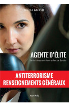 AGENTE D-ELITE - LE RECIT INSPIRANT D-UNE E NFANT DE BARBES
