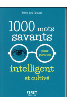 1000 mots savants pour paraitre intelligent et cultive