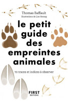 LE PETIT GUIDE DES EMPREINTES ANIMALES - 70 TRACES ET INDICES A OBSERVER