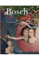 Bosch par le detail. nouvelle edition