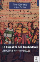 Le livre d-or des troubadours - anthologie xiie-xive siecle