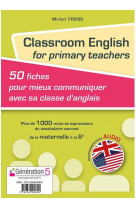 CLASSROOM ENGLISH FOR PRIMARY TEACHERS