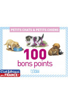 100 BONS POINTS CHATS CHIENS