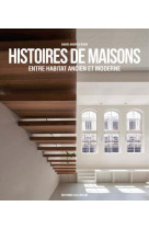 HISTOIRES DE MAISONS ENTRE HABITAT ANCIEN ET MODERNE