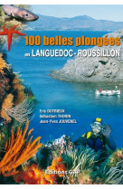 100 BELLES PLONGEES EN LANGUEDOC-ROUSSIL