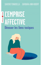 L-EMPRISE AFFECTIVE - DENOUER LES LIENS TOXIQUES