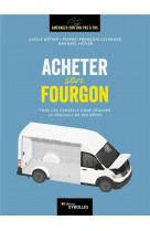 ACHETER SON FOURGON - TOUS LES CONSEILS POUR TROUVER LE VEHICULE DE SES REVES