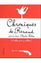 CHRONIQUES DE RENAUD - PARUES DANS CHARLIE HEBDO (ET CELLES QU-ON A OUBLIEES)