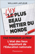 L-EX PLUS BEAU METIER DU MONDE - L-ETAT DES LIEUX INQUIETANT DE L-EDUCATION NATIONALE