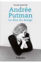 ANDREE PUTMAN - LA DIVA DU DESIGN