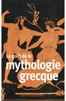 LE GOUT DE LA MYTHOLOGIE GRECQUE