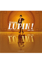 ARSENE LUPIN ! - UNE VIE