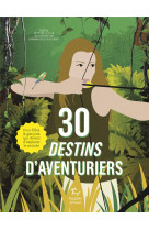 30 DESTINS D-AVENTURIERS