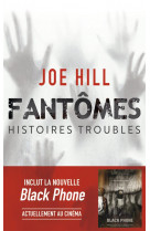 FANTOMES - HISTOIRES TROUBLES