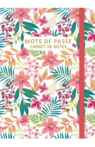 Mots de passe - Carnet de notes (flowers)