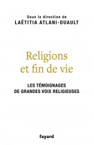 RELIGIONS ET FIN DE VIE - BOUDDHISME, CATHOLICISME, ISLAM, JUDAISME, ORTHODOXIE, PROTESTANTISME
