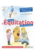 MANUEL D-EQUITATION POUR LES ENFANTS - PREPARATION AUX GALOPS 1 A 4