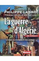 LA GUERRE D-ALGERIE EN DIRECT - LES ACTEURS, LES EVENEMENTS, LES RECITS, LES IMAGES
