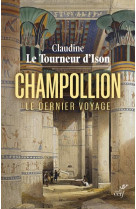 CHAMPOLLION - LE DERNIER VOYAGE