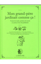 MON GRAND-PERE JARDINAIT COMME CA