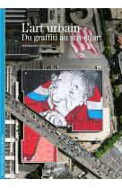 L-ART URBAIN - DU GRAFFITI AU STREET ART