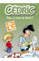 CEDRIC - TOME 13 - PAPA, JE VEUX UN CHEVAL ! / EDITION SPECIALE (INDISPENSABLES 2024)