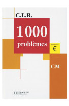 CLR 1000 PROBLEMES CM - LIVRE DE L-ELEVE - ED.2001