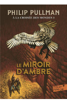 A LA CROISEE DES MONDES - III - LE MIROIR D-AMBRE