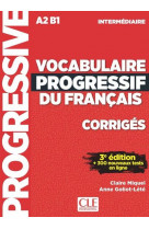 CORRIGES VOCABULAIRE PROGRESSIF NIVEAU INTERMEDIAIRE 3E EDITION