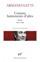 COMME BATTEMENTS D-AILES - POESIE 1961-1999