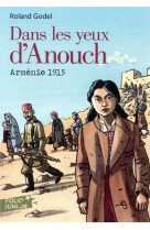 DANS LES YEUX D-ANOUCH - ARMENIE, 1915