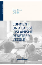 COMMENT ON A LAISSE L-ISLAMISME PENETRER L-ECOLE