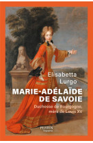 MARIE-ADELAIDE DE SAVOIE - DUCHESSE DE BOURGOGNE MERE DE LOUIS XV