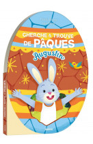 AUGUSTIN CHERCHE & TROUVE DE PAQUES