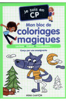 JE SUIS EN CP - MON BLOC DE COLORIAGES MAGIQUES - CP - LECTURE - CALCUL - VOCABULAIRE...
