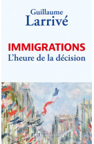 Immigrations : l'heure de la décision