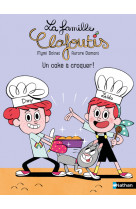 La famille Clafoutis : Un cake à croquer !
