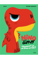 Nino Dino - Comment ça, un dino-sitter ?