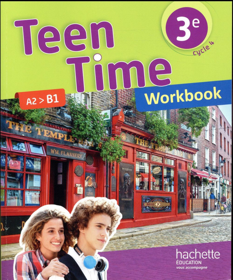 TEEN TIME ANGLAIS CYCLE 4 / 3E - WORKBOOK - ED. 2017 - POIRE/SIMARD/BEZIN - Hachette Education
