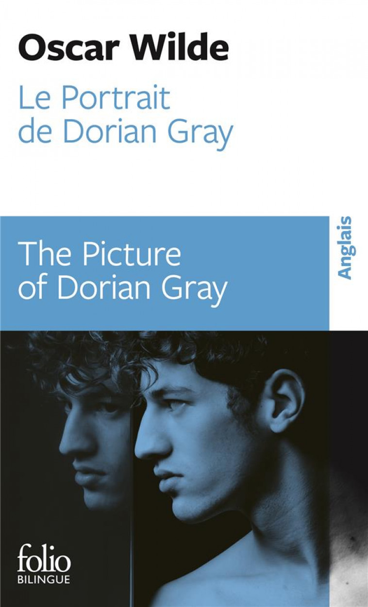 LE PORTRAIT DE DORIAN GRAY/THE PICTURE OF DORIAN GRAY - WILDE OSCAR - GALLIMARD