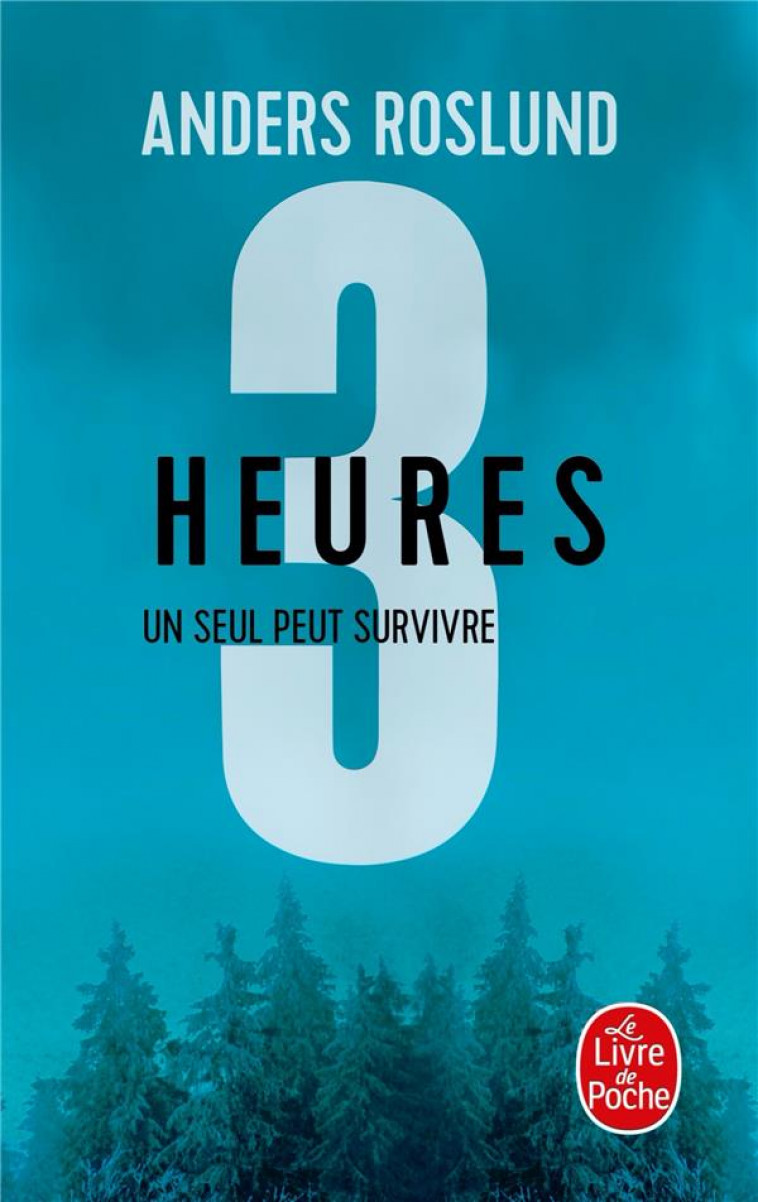 3 SECONDES - T03 - TROIS HEURES - UN SEUL EUT SURVIVRE - ROSLUND ANDERS - LGF/Livre de Poche