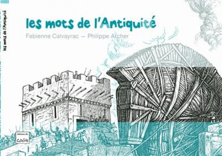 MOTS DE L ANTIQUITE - CALVAYRAC/ARCHER - CABARDES
