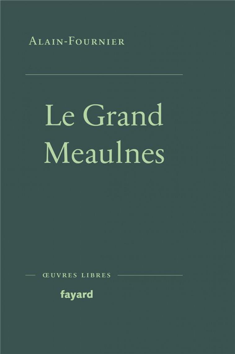 LE GRAND MEAULNES - ALAIN-FOURNIER - FAYARD