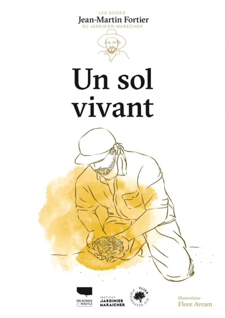 Un sol vivant - Jean-Martin Fortier, Flore Avram, Patricia Touyre - DELACHAUX